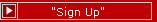 "Sign Up"